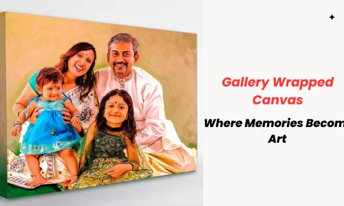 Why Gallery Wrapped Canvas Frames with Oil Painting Art Are Perfect for Your Family Photos